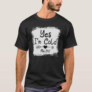 Ja, jag är Kall 24 7 Freezing Quote Sarkastic Bl T Shirt