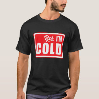 Ja, jag är Kall 24 7 Literalt Frysande sport Mamma T Shirt