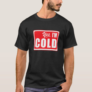 Ja, jag är Kall 24 7 Literalt Frysande sport Mamma T Shirt