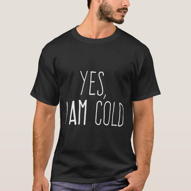 Ja, jag är Kall Hoodie T Shirt (Framsida)