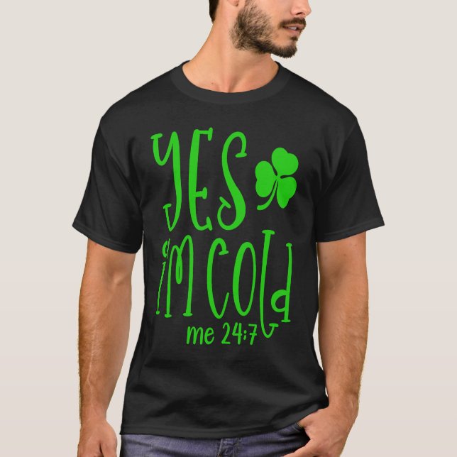 Ja, jag är Kall mig 24 7 St patrick's day citat Sa T Shirt (Framsida)