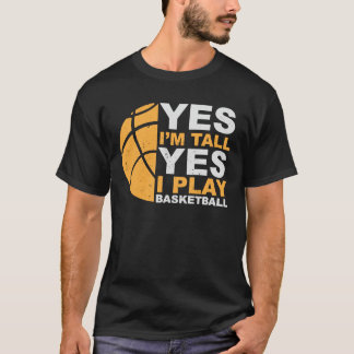 Ja, jag är lång, jag spelar basketboll - Fantastis T Shirt
