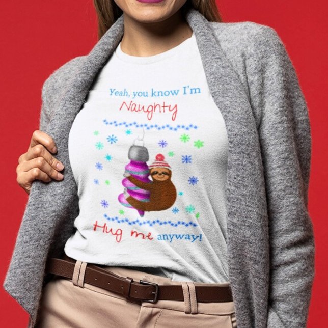 Ja, jag är Naughty Sloth Hugger Julafton Ornament T Shirt (Skapare uppladdad)