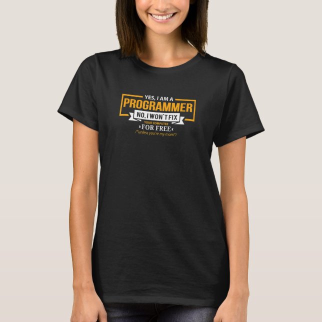 Ja, jag är programmerare Nej, jag vill inte repare T Shirt (Framsida)