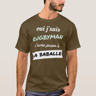 Ja, jag är RUGBYMAN.. Jag gillar att spela LA BABA T Shirt