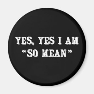Ja, jag är "Så Elak" Magnet