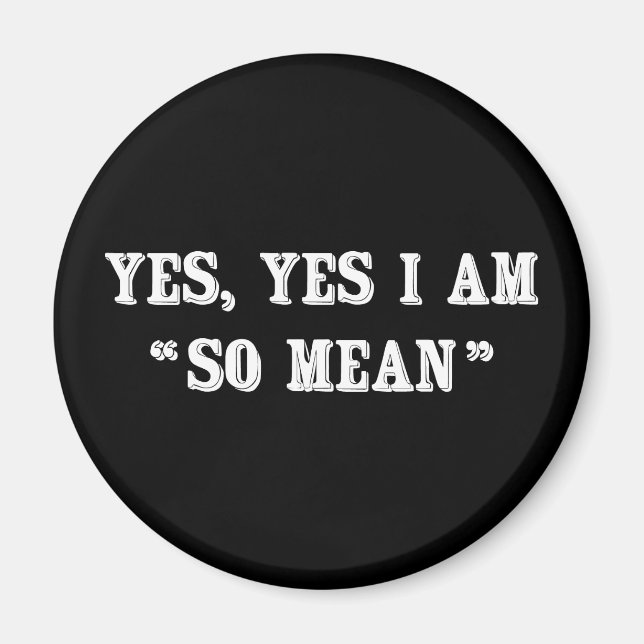 Ja, jag är "Så Elak" Magnet (Framsidan)