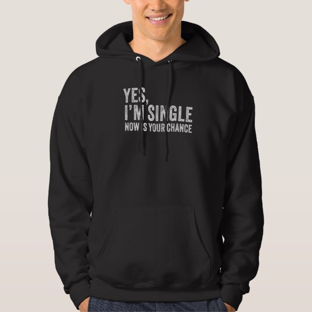 Ja, jag är singel nu, är din chansande Dating Vin Hoodie (Framsida)