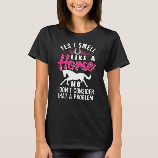 Ja, jag är som en häst t shirt