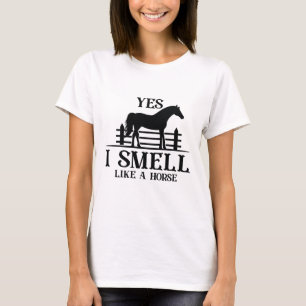 Ja, jag är som en häst t shirt