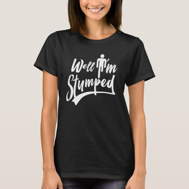 Ja, jag är stumpad amutation Amputee T Shirt (Framsida)