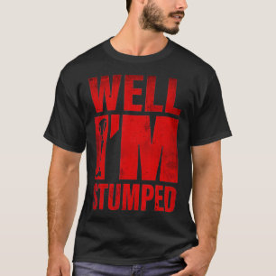 Ja, jag är stumpad Prosthetic Funny Leg Amputee Ga T Shirt