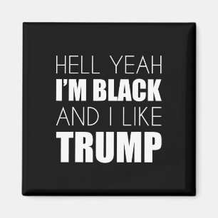 Ja, jag är svart och jag gillar Trump - välj Trump Magnet