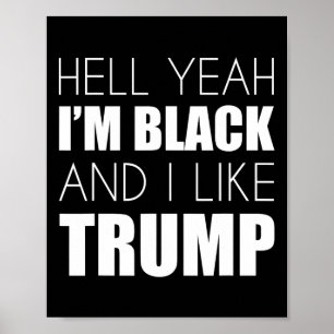 Ja, jag är svart och jag gillar Trump - välj Trump Poster