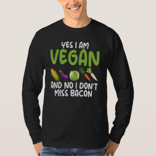 Ja, jag är vegetarian Nej, jag saknar inte Bacon V T Shirt