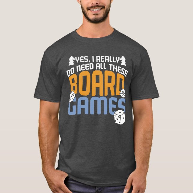 Ja, jag behöver alla dessa brädspel vänner present t shirt (Framsida)
