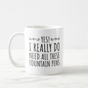 Ja! Jag behöver alla dessa Fontän-pennor Kaffemugg