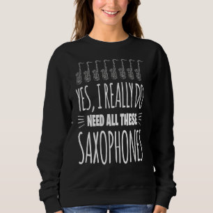 Ja, jag behöver alla saxofonerna Motif för saxofon T Shirt