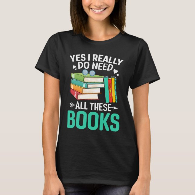 Ja, jag behöver Bokar-läsare för bokordsläsare T Shirt (Framsida)