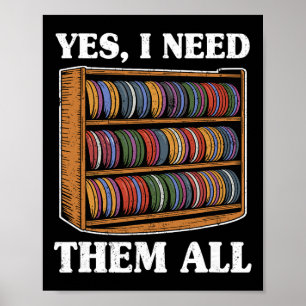 Ja, jag behöver dem alla Disc Golf Män Hylla Skämt Poster