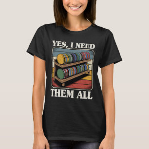 Ja jag behöver dem alla Disc Golf Män Hylla Skämt T Shirt