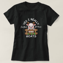 Ja, jag behöver verkligen alla dessa getter Rolig  T Shirt