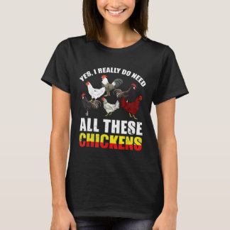 Ja, jag behöver verkligen alla dessa hönor bönde t shirt