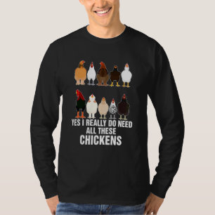 Ja, jag behöver verkligen alla dessa höns världsod t shirt