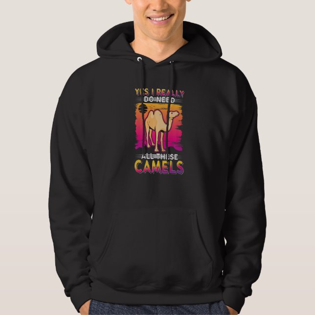 Ja, jag behöver verkligen alla dessa kameler hoodie (Framsida)