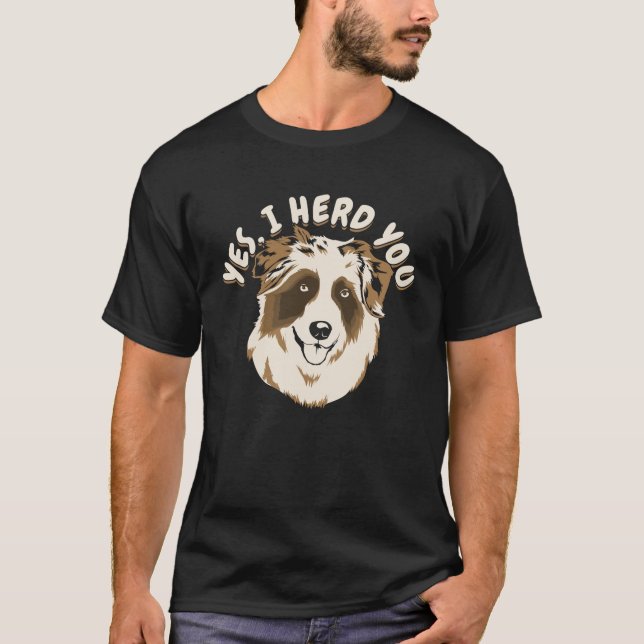 Ja, jag beställde dig Australian shepherd Hundägar T Shirt (Framsida)