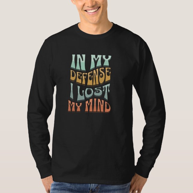 Ja, jag Borttappad mitt sinne gjorde dig T Shirt (Framsida)