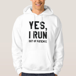 Ja, jag får slut på tålamod hoodie
