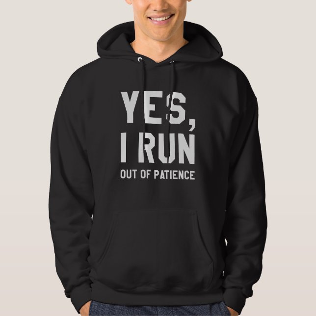 Ja, jag får slut på tålamod hoodie (Framsida)