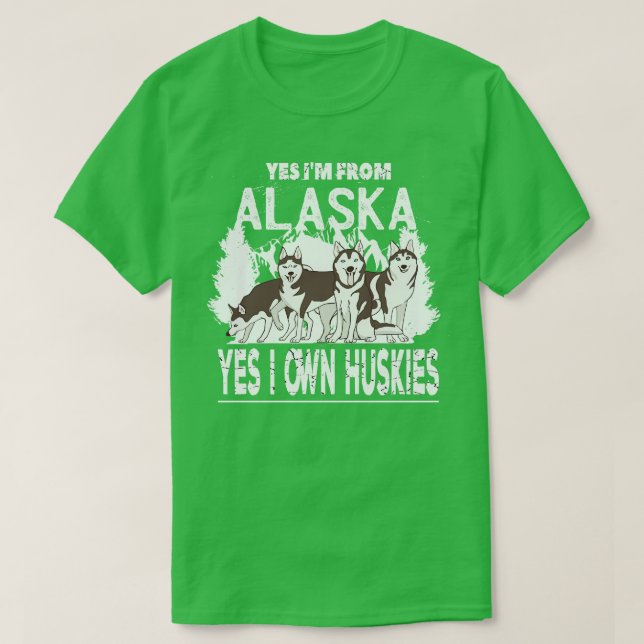 Ja, jag från Alaska Ja, jag äger Huskies mushing T T Shirt (Design framsida)