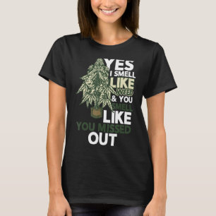 Ja, jag gillar Ogräs som du gillar att du missade T Shirt