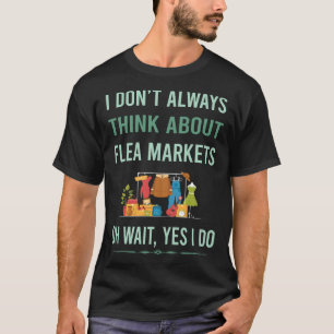 Ja, jag gör Flea Market T Shirt