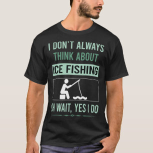 Ja, jag gör isfiske t shirt
