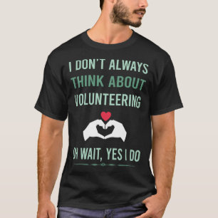 Ja, jag gör volontärarbete volontär t shirt