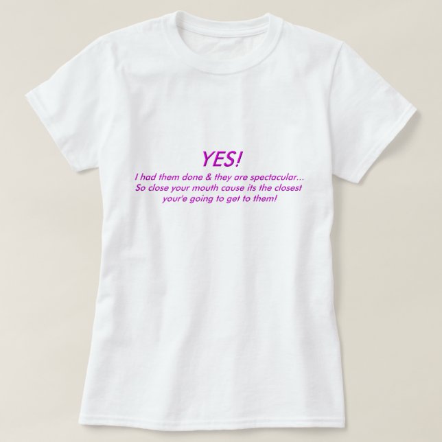 JA! Jag hade dem att göras, & de är…., T-shirt (Design framsida)