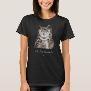 "Ja, jag har attityd!" Offertkonst för Uggla Älska T Shirt