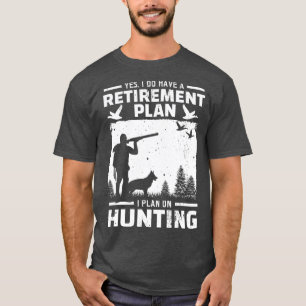 Ja, jag har en fågeljakt på Anka i Pension T Shirt