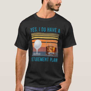 Ja, jag har en golf- och bourbon-plan i pension t shirt