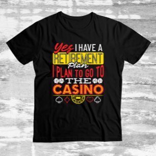 Ja, jag har en kasinoplan i Pension vid Spelare T Shirt