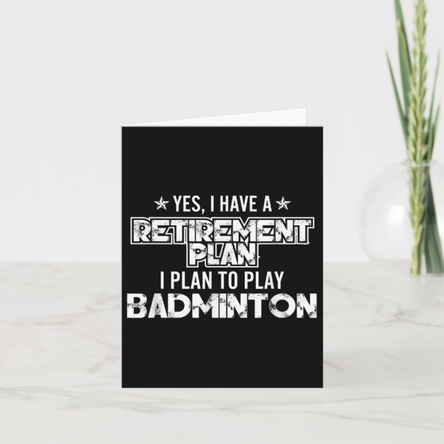 Ja, jag har en Pension plan att spela Badminton -  Kort (Framsida)
