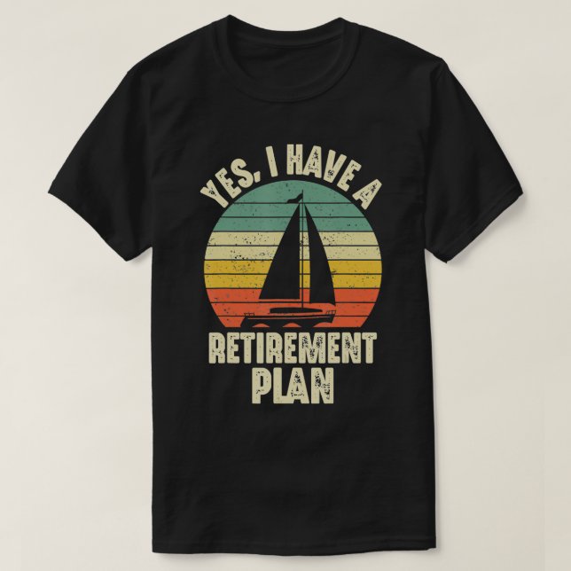 Ja, jag har en Pension-plan för segelbåtsflotta T Shirt (Design framsida)