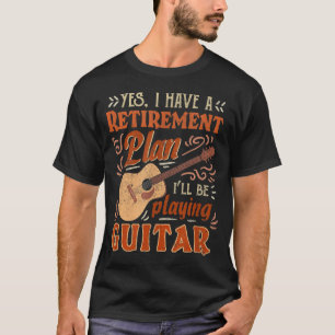 Ja, jag har en Pension-plan som jag ska spela Guit T Shirt