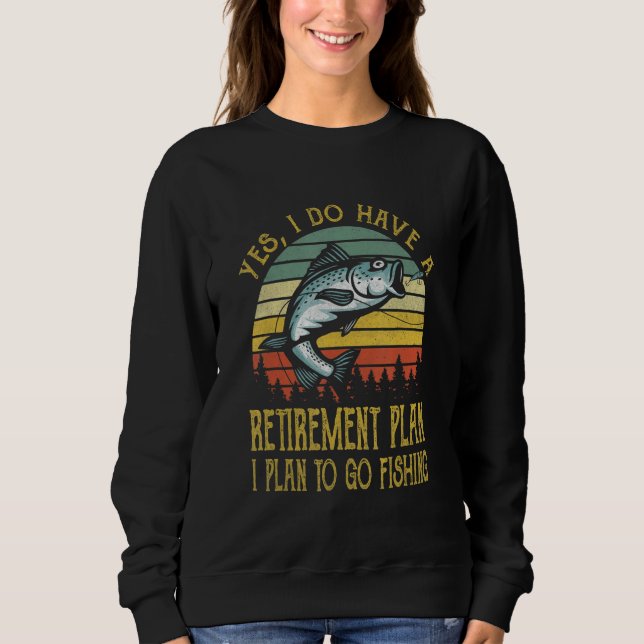 Ja, jag har en pensionsplan för att fiska   F T Shirt (Framsida)