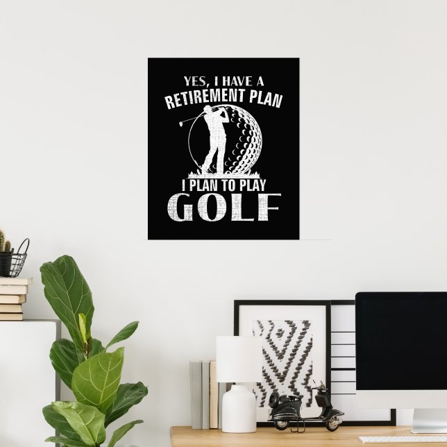 Ja Jag Har En Pensionsplan Golf Roligt Golfare Poster (Hemmakontoret)