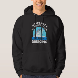 Ja, jag har en pensionsplan Jag planerar att kryss Hoodie