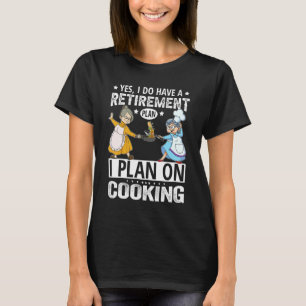 Ja, jag har en pensionsplan Jag planerar att laga T Shirt